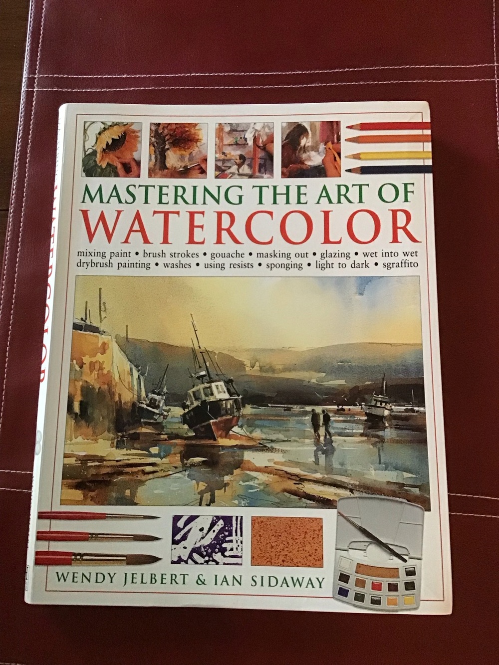 Mastering the Art of Watercolor Workbook, Wendy Jelbert & Ian Sidaway